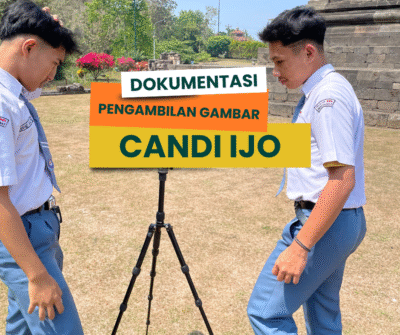 Dokumentasi Pengambilan Gambar &#8220;Candi Ijo&#8221;